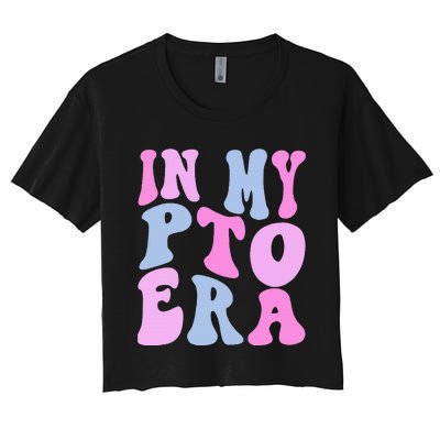 In My Pto Era Women's Crop Top Tee