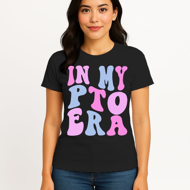 In My Pto Era Womens T-Shirt