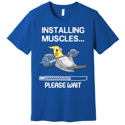 Installing Muscles Parrot Cockatiel Funny Gym Weightlifting Great Gift Premium T-Shirt