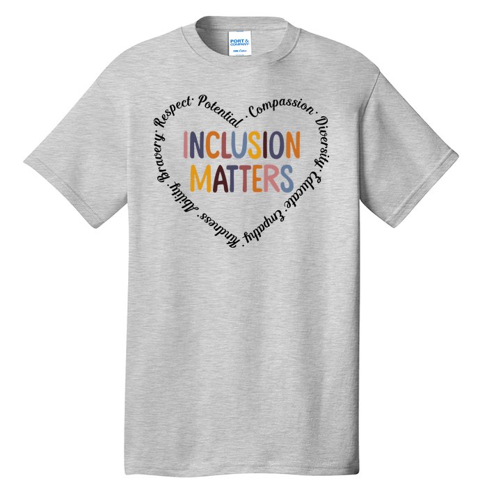 Inclusion Matters Positive Diversity Kindness Matter Heart Tall T-Shirt