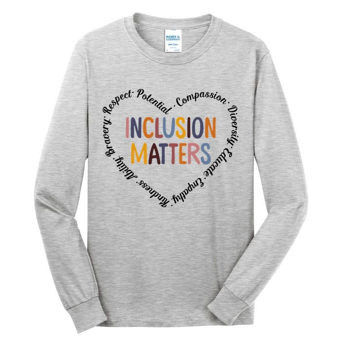 Inclusion Matters Positive Diversity Kindness Matter Heart Tall Long Sleeve T-Shirt