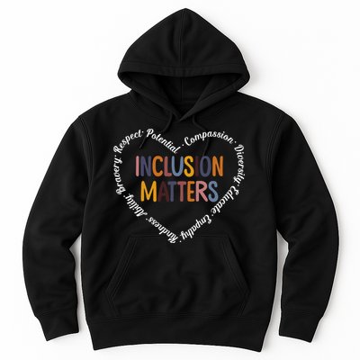 Inclusion Matters Positive Diversity Kindness Matter Heart Hoodie