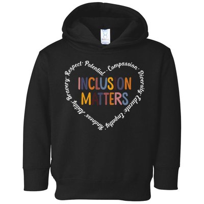 Inclusion Matters Positive Diversity Kindness Matter Heart Toddler Hoodie
