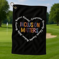 Inclusion Matters Positive Diversity Kindness Matter Heart Golf Towel