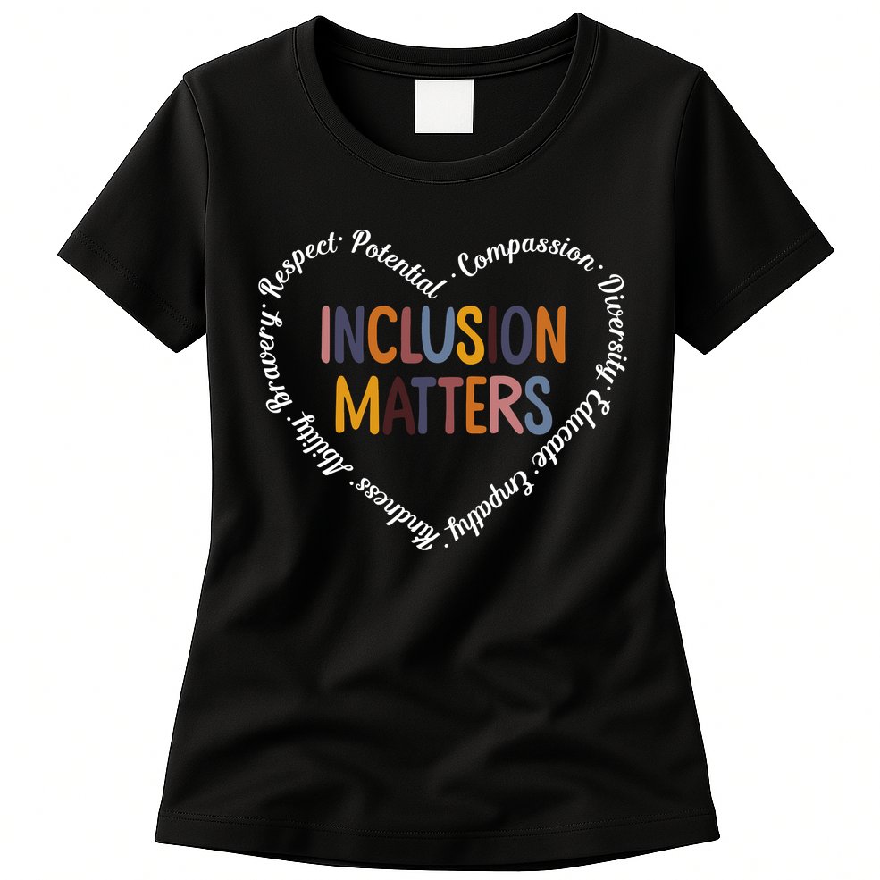 Inclusion Matters Positive Diversity Kindness Matter Heart Womens T-Shirt