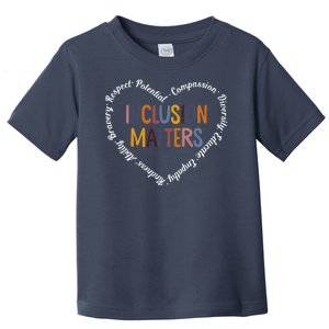 Inclusion Matters Positive Diversity Kindness Matter Heart Toddler T-Shirt