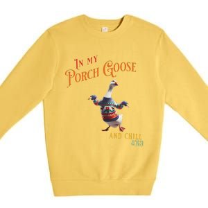 In My Porch Goose And Chill Era Funny Premium Crewneck Sweatshirt