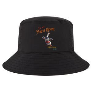 In My Porch Goose And Chill Era Funny Cool Comfort Performance Bucket Hat