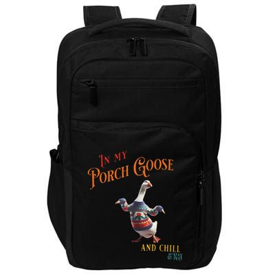 In My Porch Goose And Chill Era Funny Impact Tech Backpack