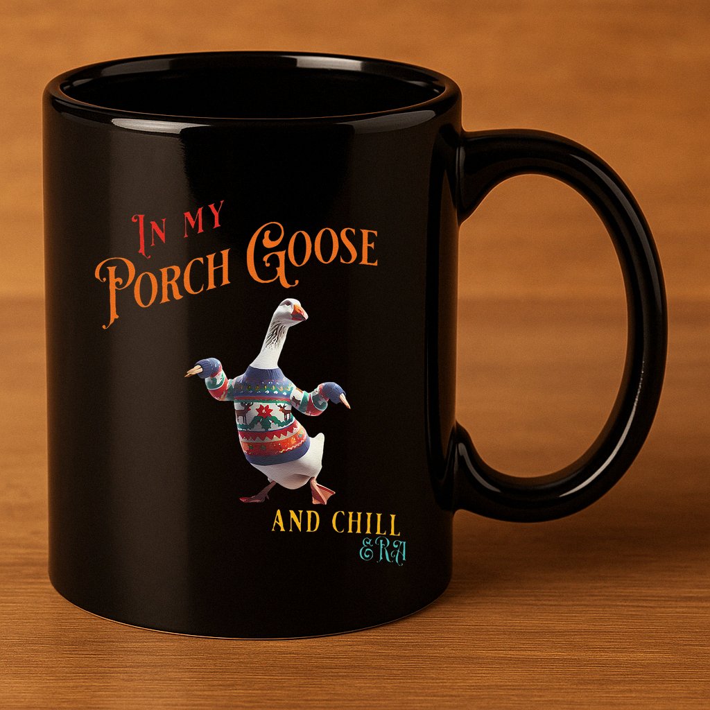 In My Porch Goose And Chill Era Funny 11oz C Handle Ceramic Mug