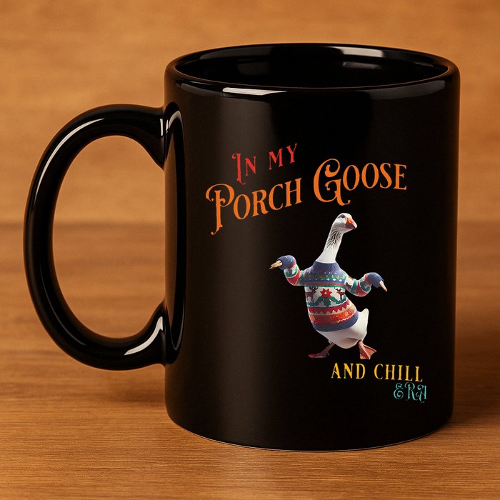In My Porch Goose And Chill Era Funny 11oz C Handle Ceramic Mug