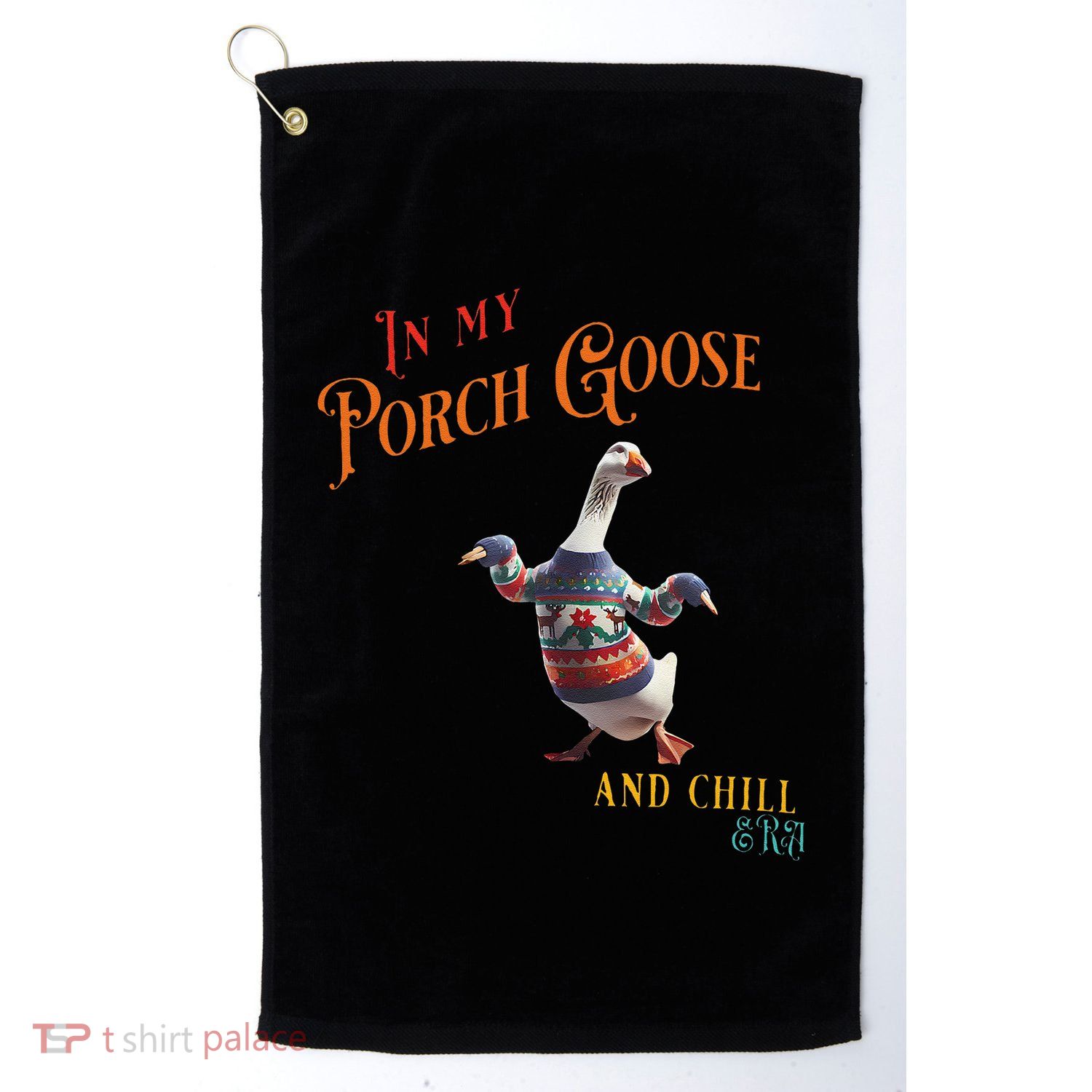 In My Porch Goose And Chill Era Funny Golf Towel