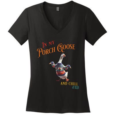 In My Porch Goose And Chill Era Funny Women's V-Neck T-Shirt