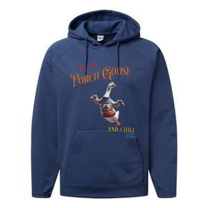 In My Porch Goose And Chill Era Funny Performance Fleece Hoodie