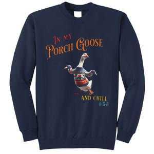 In My Porch Goose And Chill Era Funny Tall Sweatshirt