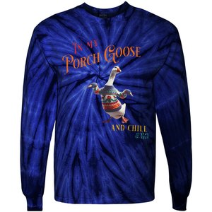 In My Porch Goose And Chill Era Funny Tie-Dye Long Sleeve Shirt