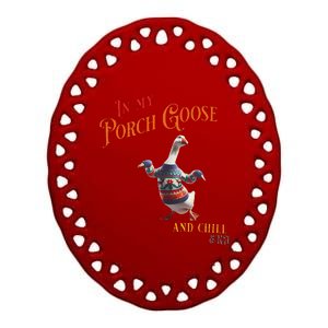 In My Porch Goose And Chill Era Funny Ceramic Oval Ornament