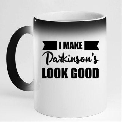 I Make Parkinsons Look Good Gift 11oz Black Color Changing Mug