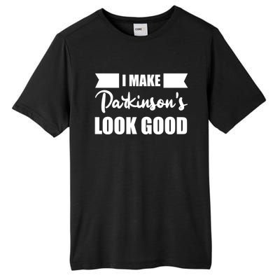 I Make Parkinsons Look Good Gift Tall Fusion ChromaSoft Performance T-Shirt