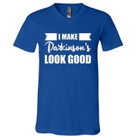 I Make Parkinsons Look Good Gift V-Neck T-Shirt