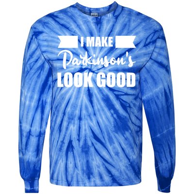 I Make Parkinsons Look Good Gift Tie-Dye Long Sleeve Shirt