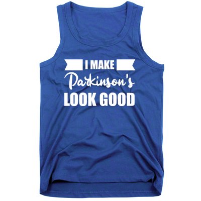 I Make Parkinsons Look Good Gift Tank Top