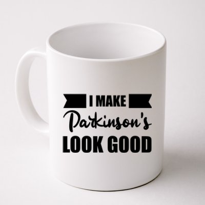 I Make Parkinsons Look Good Gift Coffee Mug