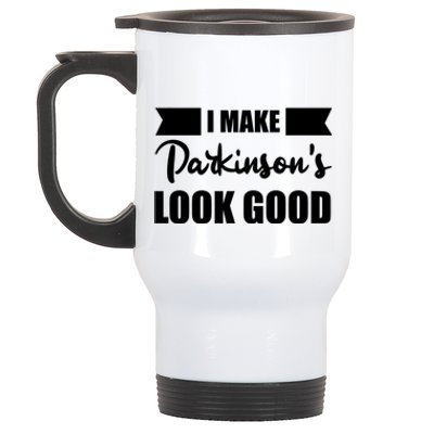 I Make Parkinsons Look Good Gift Stainless Steel Travel Mug