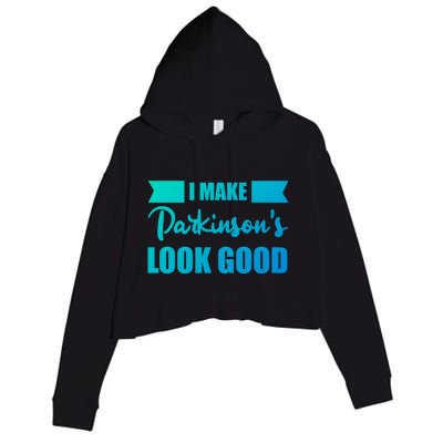 I Make Parkinsons Look Good Gift Crop Fleece Hoodie