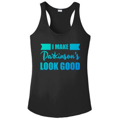 I Make Parkinsons Look Good Gift Ladies PosiCharge Competitor Racerback Tank