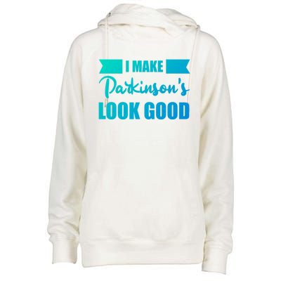 I Make Parkinsons Look Good Gift Womens Funnel Neck Pullover Hood