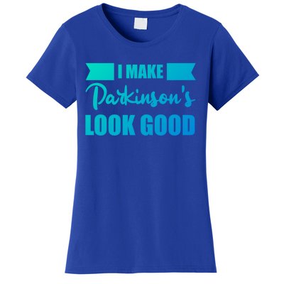 I Make Parkinsons Look Good Gift Women's T-Shirt