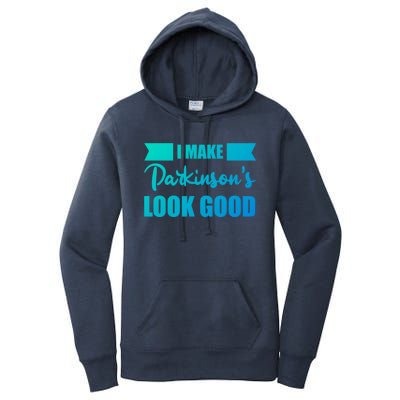 I Make Parkinsons Look Good Gift Women's Pullover Hoodie