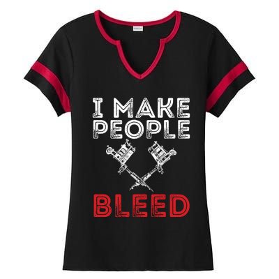 I Make People Bleed Gift Tattoo Artist Tattooing And Tattooed Meaningful Gift Ladies Halftime Notch Neck Tee