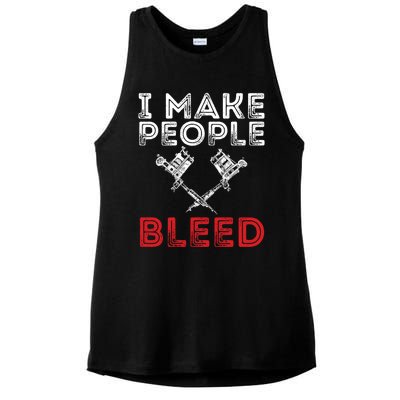 I Make People Bleed Gift Tattoo Artist Tattooing And Tattooed Meaningful Gift Ladies PosiCharge Tri-Blend Wicking Tank