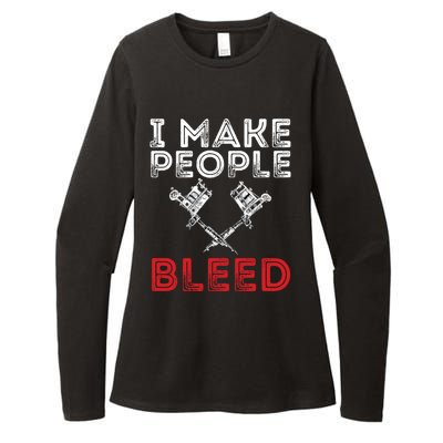 I Make People Bleed Gift Tattoo Artist Tattooing And Tattooed Meaningful Gift Womens CVC Long Sleeve Shirt