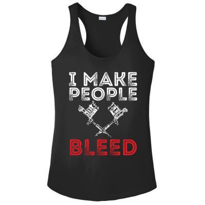 I Make People Bleed Gift Tattoo Artist Tattooing And Tattooed Meaningful Gift Ladies PosiCharge Competitor Racerback Tank