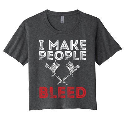 I Make People Bleed Gift Tattoo Artist Tattooing And Tattooed Meaningful Gift Women's Crop Top Tee