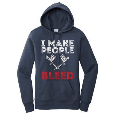 I Make People Bleed Gift Tattoo Artist Tattooing And Tattooed Meaningful Gift Women's Pullover Hoodie