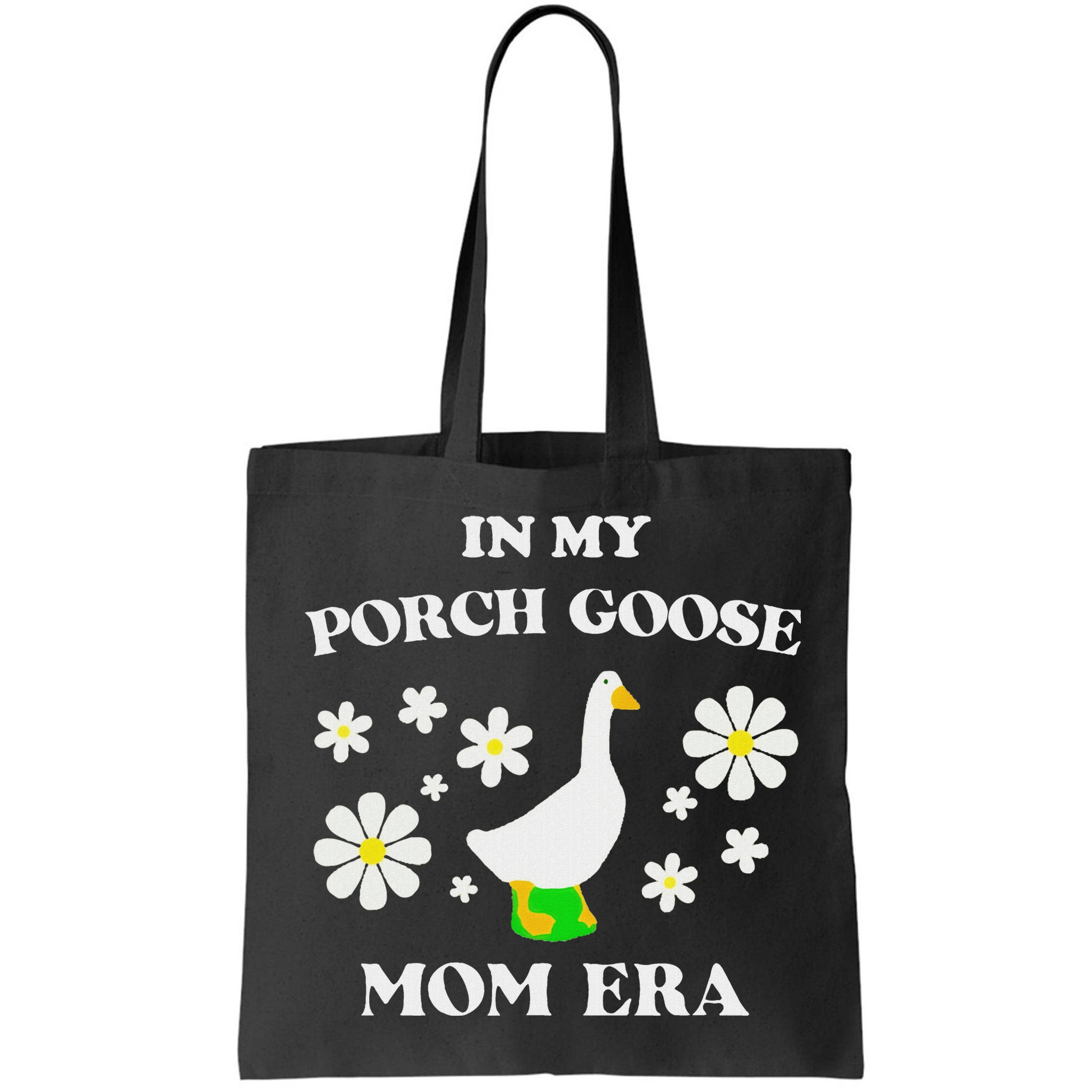 In My Porch Goose Mom Era Goose Clothes Silly Cute Groovy Bag