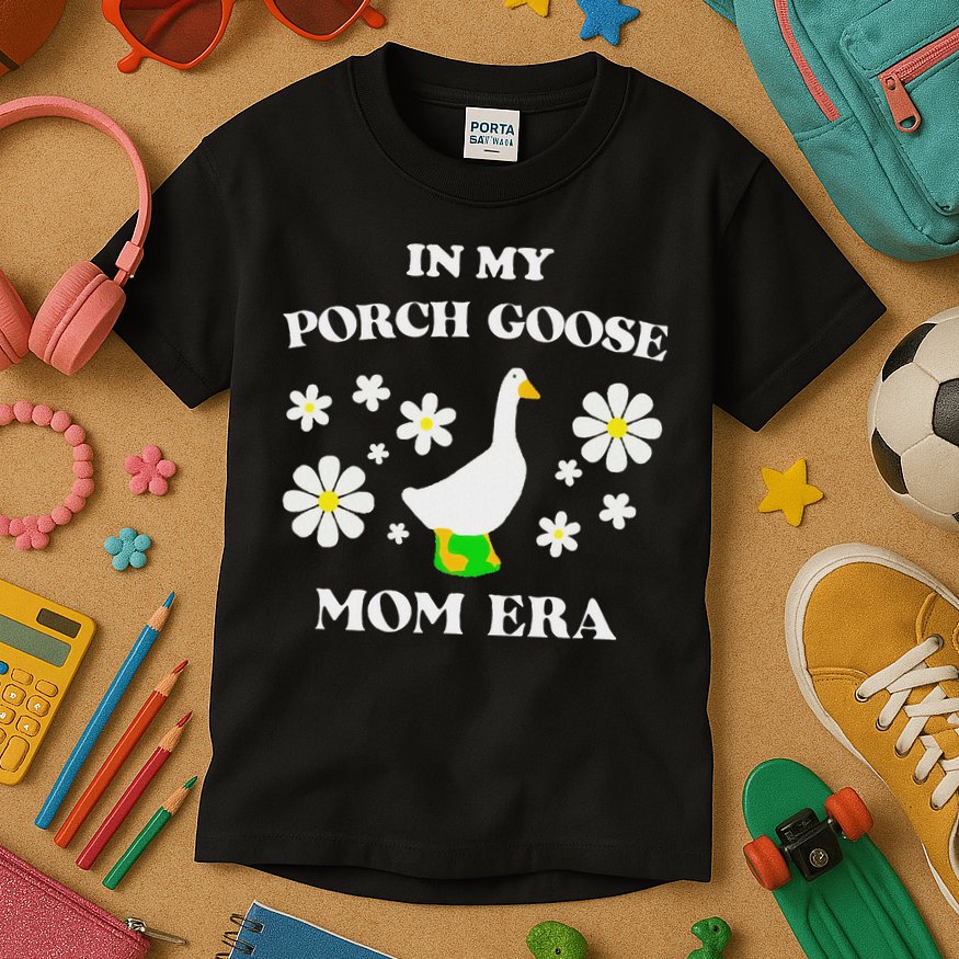 In My Porch Goose Mom Era Goose Clothes Silly Cute Groovy Kids T-Shirt