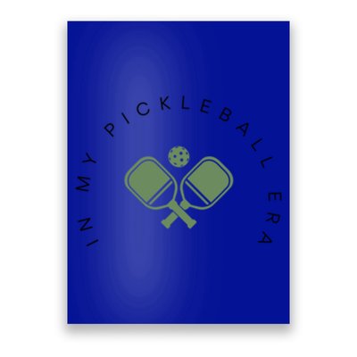 In My Pickleball Era I Love Pickleball Team Player Coach Funny Gift Poster