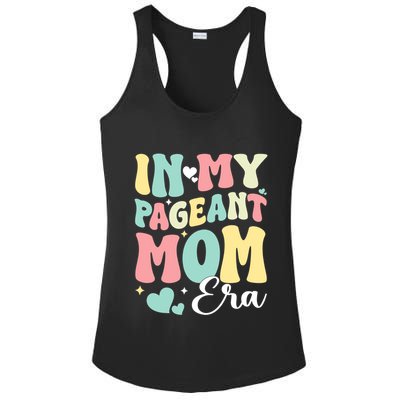 In My Pageant Mom Era Happy Mothers Day Pageant Mom Gift Ladies PosiCharge Competitor Racerback Tank