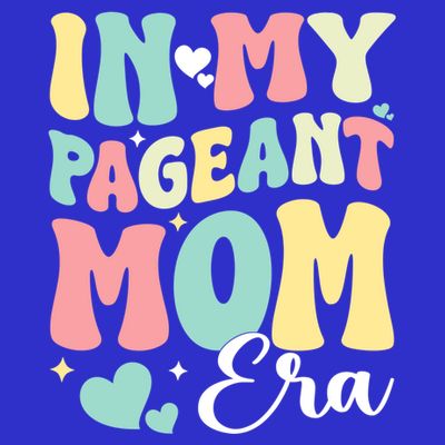 In My Pageant Mom Era Happy Mothers Day Pageant Mom Gift T-Shirt