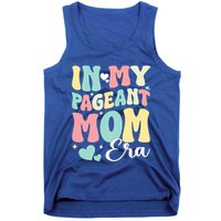 In My Pageant Mom Era Happy Mothers Day Pageant Mom Gift Tank Top