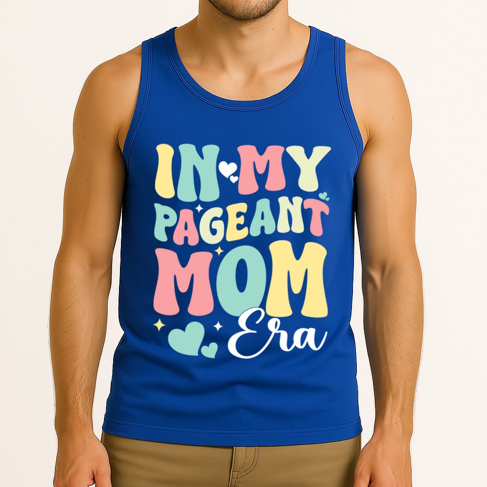 In My Pageant Mom Era Happy Mothers Day Pageant Mom Gift Tank Top