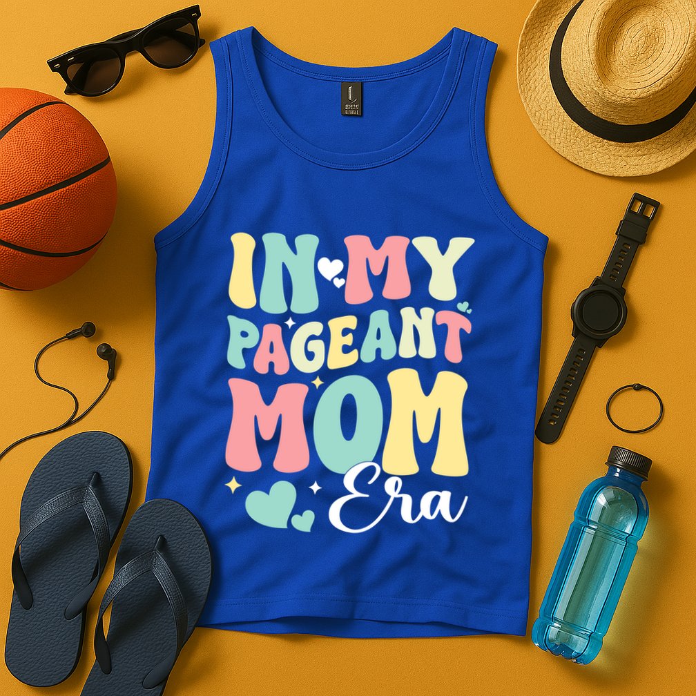 In My Pageant Mom Era Happy Mothers Day Pageant Mom Gift Tank Top