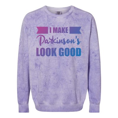 I Make Parkinsons Look Good Gift Colorblast Crewneck Sweatshirt