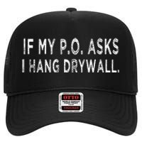 If My PO Asks I Hang Drywall High Crown Mesh Back Trucker Hat