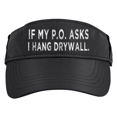 If My PO Asks I Hang Drywall Adult Drive Performance Visor